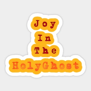 Joy in the HolyGhost Sticker